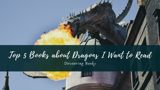 Top 5 Books About Dragons I want to Read.png