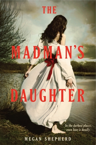 The Madman's Daughter by Megan Shepard